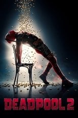 Deadpool 2 (2018) - Vider