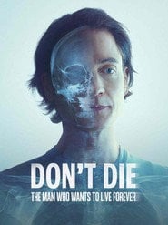 Don't Die: O człowieku, który postanowił żyć wiecznie (2025) - Vider