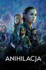 Anihilacja Cały Film (2018) - Vider • Filmy-Vider.pl